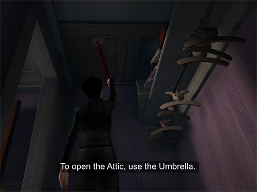 The trap door to the attic is in Veronica's closet. To open it, simply use the umbrella.