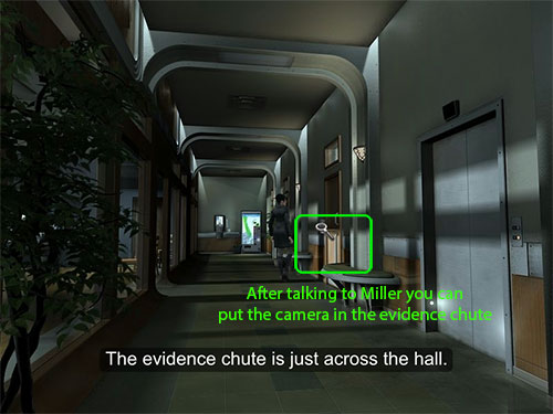 In the hallway right across from your office is the evidence chute. You have to put your Camera in the Evidence Chute.